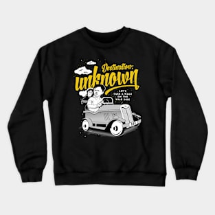 Destination unknown Crewneck Sweatshirt